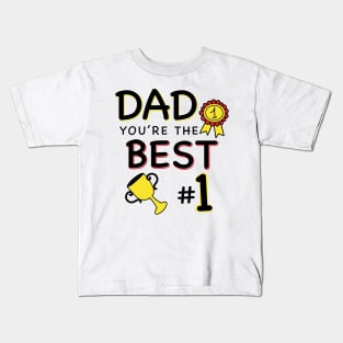 Dad you are the best - Father's day Kids T-Shirt